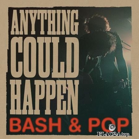 Bash & Pop - Anything Could Happen (2017) (24bit Hi-Res) FLAC (tracks)