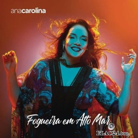 Ana Carolina – Fogueira em Alto Mar (2019) FLAC