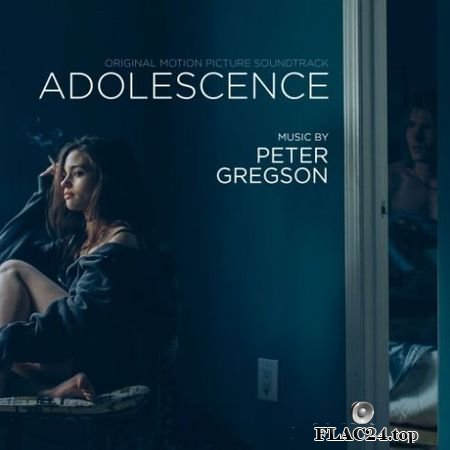 Peter Gregson - Adolescence (Original Motion Picture Soundtrack) (2019) Hi-Res FLAC