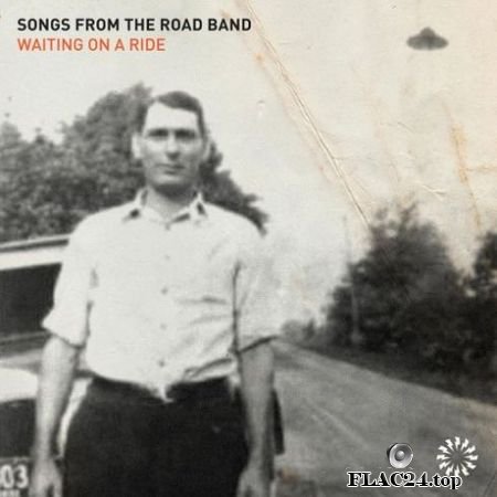 Songs From The Road Band - Waiting on a Ride (2019) FLAC