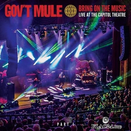 Gov't Mule - Bring On The Music: Live at The Capitol Theatre, Pt. 1 (2019) (24bit Hi-Res) FLAC