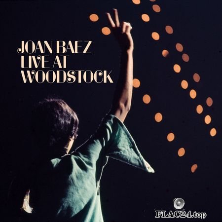 Joan Baez - Live At Woodstock (2019) (24bit Hi-Res) FLAC