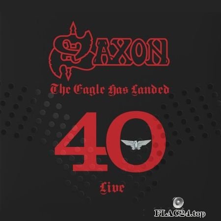 Saxon - The Eagle Has Landed 40 (Live) (2019) (24bit Hi-Res) FLAC