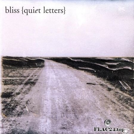 Bliss - Quiet Letters / Quiet Reconstructions (2006) FLAC (image + .cue)