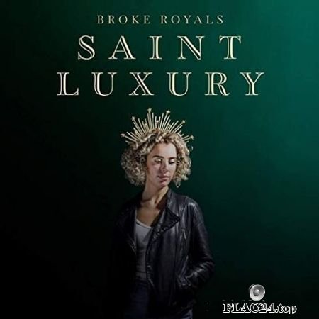 Broke Royals - Saint Luxury (2019) FLAC