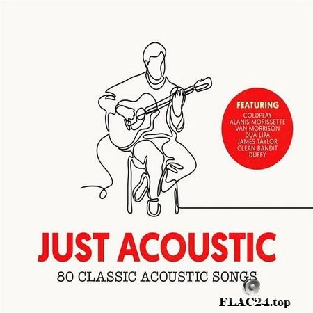 VA - Just Acoustic: 80 Classic Acoustic Songs (2018) FLAC (tracks + .cue)