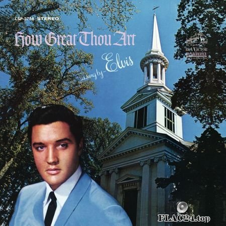 Elvis Presley - How Great Thou Art (1967, 2016) (24bit Hi-Res) FLAC