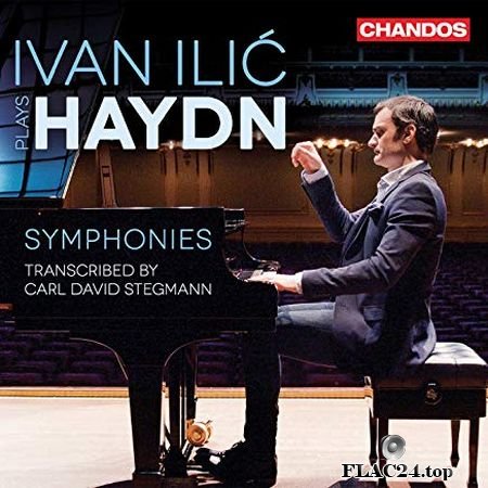 Ivan Ilic - plays Haydn Symphonies - transcribed for piano by Carl David Stegmann (2019) (24bit Hi-Res) FLAC