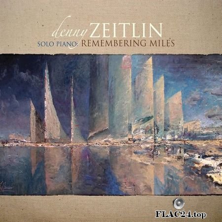 Denny Zeitlin - Solo Piano: Remembering Miles (2019) (24bit Hi-Res) FLAC