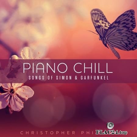 Christopher Phillips - Piano Chill: Songs of Simon & Garfunkel (2019) FLAC (tracks)