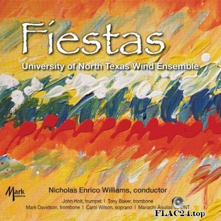 University of North Texas Wind Ensemble – Fiestas (2019) FLAC