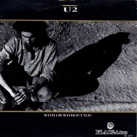U2 - With or Without You (1987) FLAC