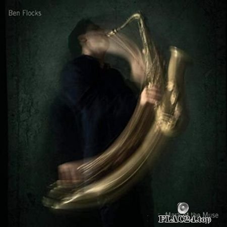 Ben Flocks - Mask of the Muse (2019) FLAC