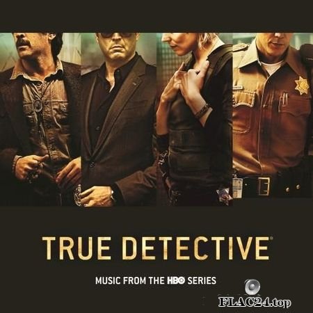 VA - True Detective: Music from the HBO Series (2015) FLAC (tracks + .cue)