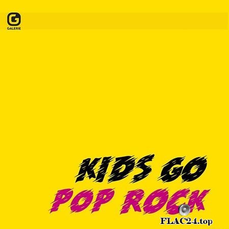 VA - Kids Go Pop Rock (2019) (24bit Hi-Res) FLAC (tracks)