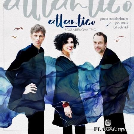 Paula Morelenbaum (Bossarenova Trio) - Atlantico (HD) (2019) (24bit Hi-Res) FLAC