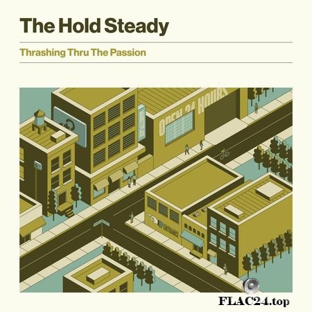 The Hold Steady - Thrashing Thru the Passion (2019) FLAC (tracks)