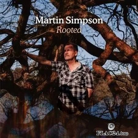 Martin Simpson - Rooted (Deluxe Version) (2019) FLAC