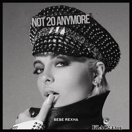 Bebe Rexha - Not 20 Anymore (2019) (16bit/44.1khz) FLAC