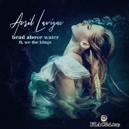 Avril Lavigne - Head Above Water (feat. We The Kings) (2019) FLAC