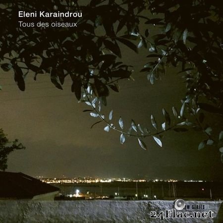 Eleni Karaindrou - Tous des oiseaux (2018) (ECM 2634) FLAC (tracks+.cue)