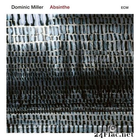 Dominic Miller - Absinthe (2019) (ECM 2614) (24bit Hi-Res) FLAC