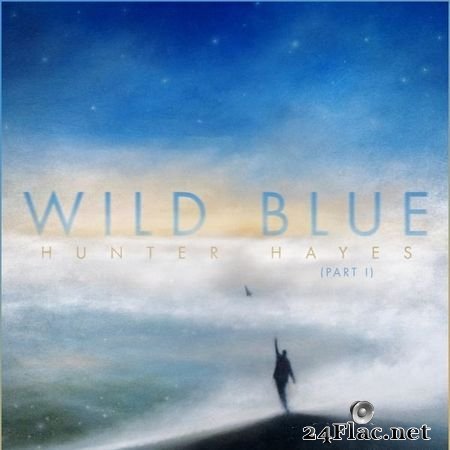 Hunter Hayes - Wild Blue, Part I (2019) (24bit Hi-Res) FLAC (tracks)