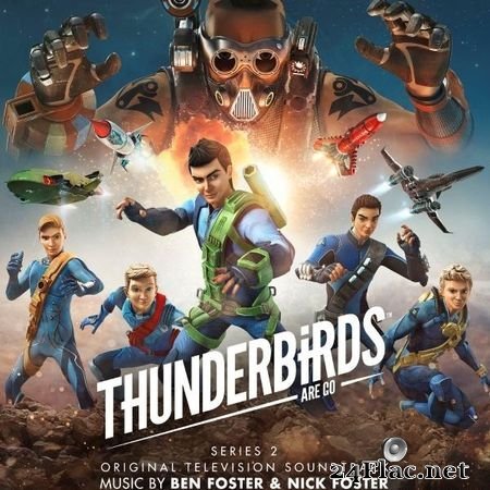 Ben Foster - Thunderbirds Are Go Series 2 (Original Television Soundtrack) (2019) (24bit Hi-Res) FLAC (tracks)