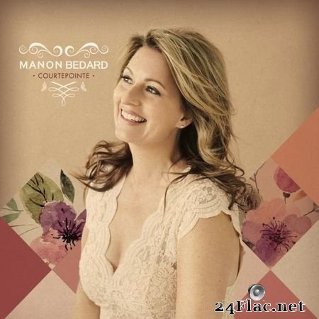 Manon Bedard - Courtepointe (2019) (24bit Hi-Res) FLAC (tracks)