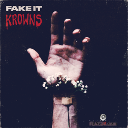 KROWNS - Fake It (2019) FLAC