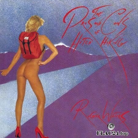 Roger Waters - The Pros And Cons Of Hitch Hiking (1984) (24bit Hi-Res) FLAC (tracks)