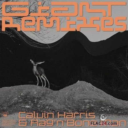 Calvin Harris and RagnBone Man - Giant (Remixes) (2019) FLAC