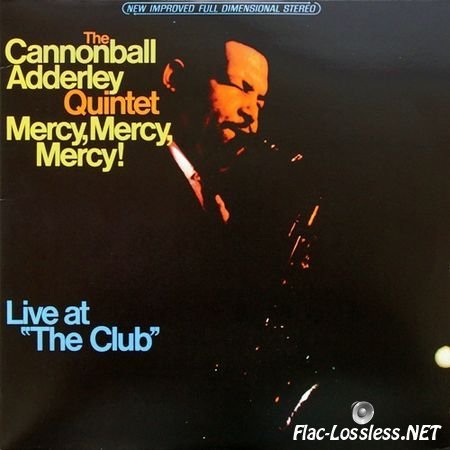 The Cannonball Adderley Quintet - Mercy, Mercy, Mercy! Live At "The Club" (1967, 2012) FLAC (tracks+.cue)