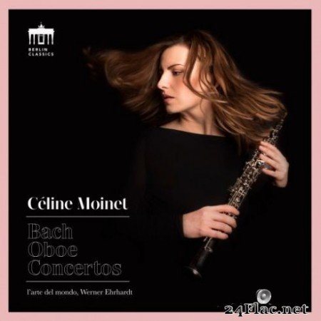 CГ©line Moinet, l&#8217;arte del mondo &#038; Werner Ehrhardt &#8211; Bach: Oboe Concertos (2019) Hi-Res