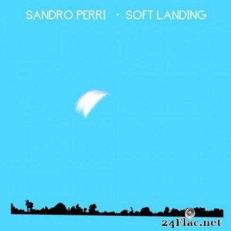 Sandro Perri &#8211; Soft Landing (2019)