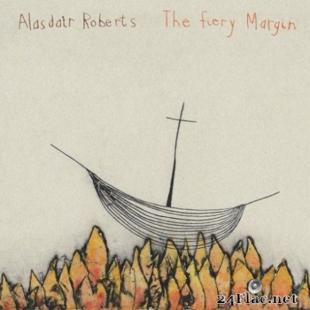 Alasdair Roberts &#8211; The Fiery Margin (2019)
