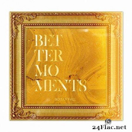 Boys Of Fall &#8211; Better Moments (Gold Edition) (2019)