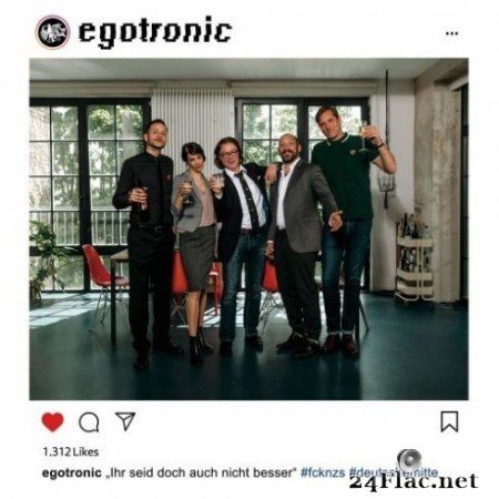 Egotronic &#8211; Ihr seid doch auch nicht besser (2019)