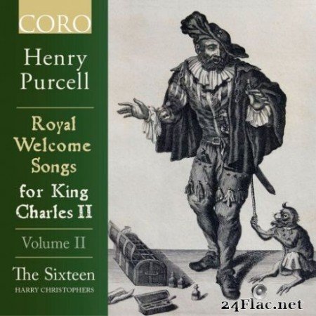 The Sixteen & Harry Christophers - Royal Welcome Songs for King Charles II Volume II (2019)