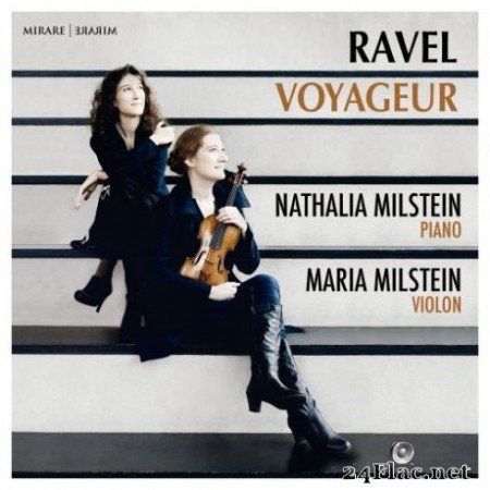 Nathalia Milstein &#038; Maria Milstein &#8211; Ravel Voyageur (2019) Hi-Res