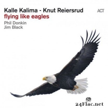 Kalle Kalima &#038; Knut Reiersrud with Phil Donkin &#038; Jim Black вЂ“ Flying Like Eagles (2019) Hi-Res