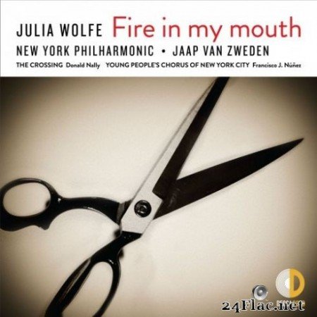 New York Philharmonic &#038; Jaap van Zweden &#8211; Julia Wolfe: Fire in my mouth (2019)