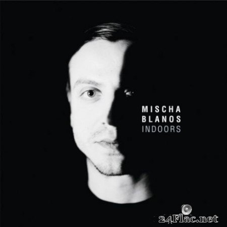 Mischa Blanos - Indoors (2019) Hi-Res