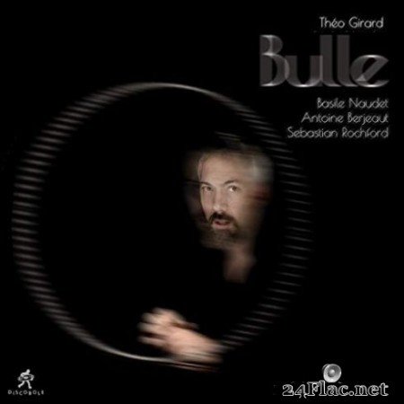 ThГ©o Girard Quartet &#8211; Bulle (2019)
