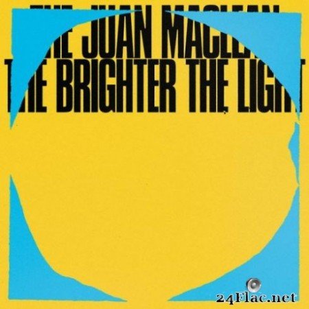 The Juan Maclean &#8211; The Brighter The Light (2019)