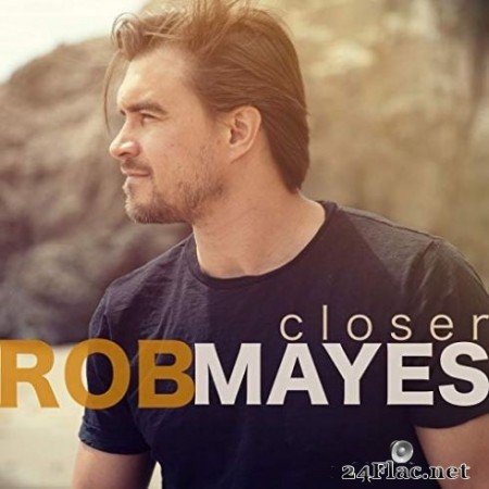 Rob Mayes &#8211; Closer (2019)