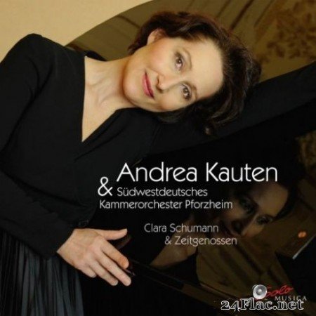Andrea Kauten &#038; SГјdwestdeutsches Kammerorchester Pforzheim &#8211; Clara Schumann &#038; Zeitgenossen (2019) Hi-Res