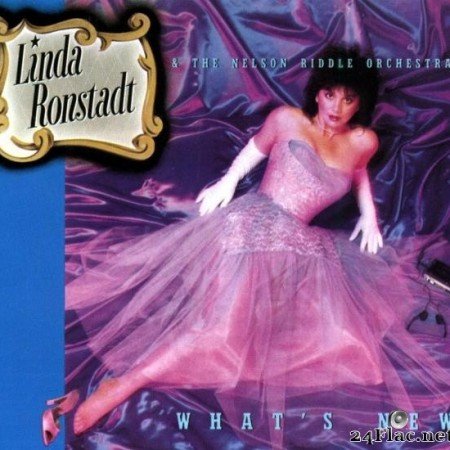Linda Ronstadt - What's New (1983/2002) [FLAC (tracks)]