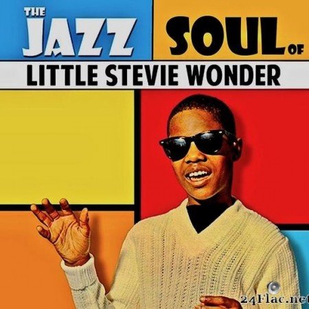 Stevie Wonder - The Jazz Soul Of Little Stevie! (Remastered) (2019) [FLAC (tracks)]