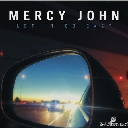Mercy John - Let It Go Easy (2019) [FLAC (tracks)]
